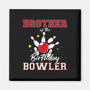 Brother Of The Birthday Bowler Bday Bowling Celebr Magnet