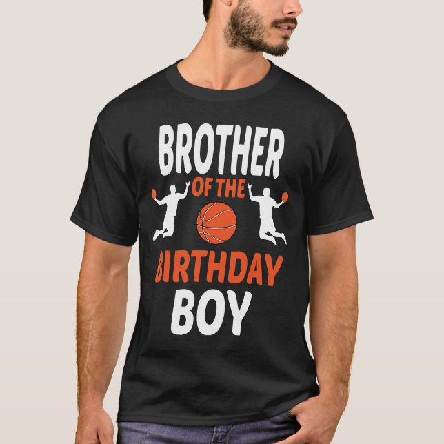 Brother of the birthday boy basketball birthday pa T-Shirt (Front)