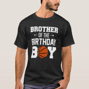 Brother Of The Birthday Boy Basketball Boy Family  T-Shirt