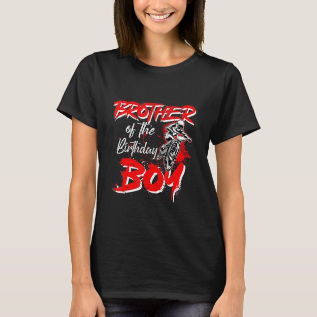 Brother Of The Birthday Boy   Bike Rider BMX Broth T-Shirt (Front)