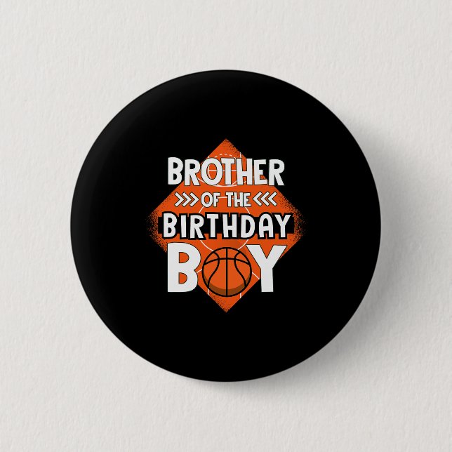 Brother Of The Birthday Boy Brother Bysketbyll Bir 6 Cm Round Badge (Front)
