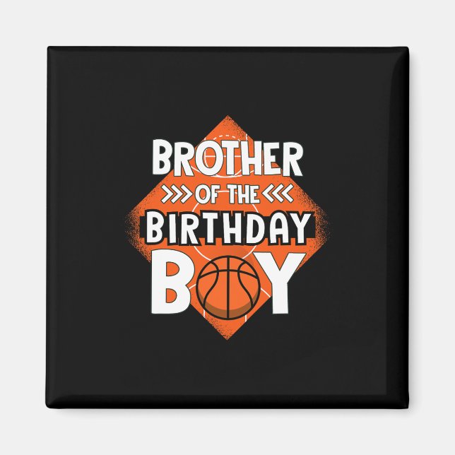 Brother Of The Birthday Boy Brother Bysketbyll Bir Magnet (Front)