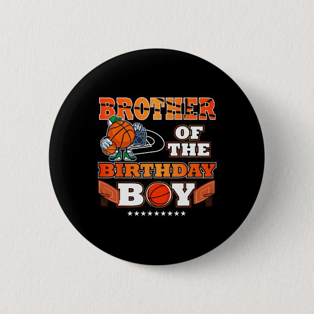 Brother Of The Birthday Boy Bysketbyll Player B-da 6 Cm Round Badge (Front)