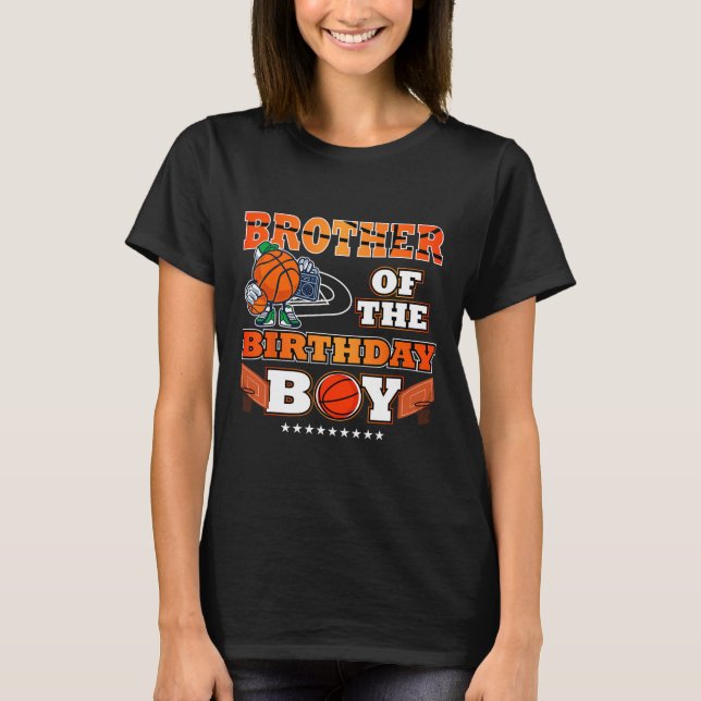 Brother Of The Birthday Boy Bysketbyll Player B-da T-Shirt (Front)