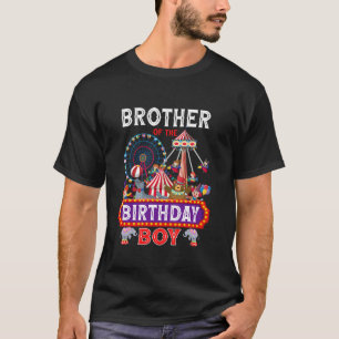 Brother Of The Birthday Boy Carnival Circus 1st Bi T-Shirt