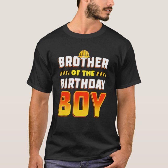 Brother Of The Birthday Boy Construction Birthday  T-Shirt (Front)