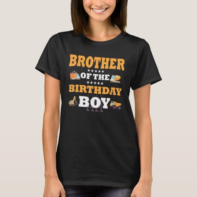 Brother of The Birthday Boy Construction Worker B- T-Shirt (Front)