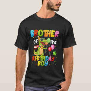 Brother Of The Birthday Boy Dinosaur Family Matchi T-Shirt