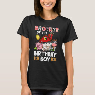 Brother Of The Birthday Boy Farming Barnyard Birth T-Shirt