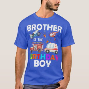 Brother Of The Birthday Boy Fire Truck Ambulance P T-Shirt