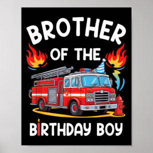 Brother Of The Birthday Boy Fire Truck Firefighter Poster