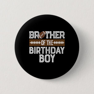 Brother Of The Birthday Boy Football 1st Birthday 6 Cm Round Badge