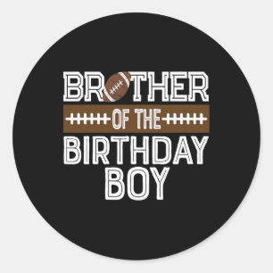 Brother Of The Birthday Boy Football 1st Birthday  Classic Round Sticker