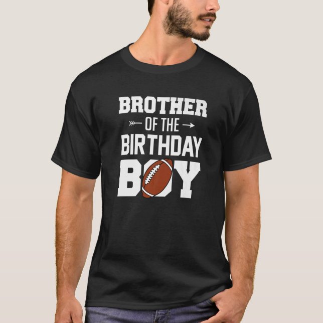Brother Of The Birthday Boy Football Boy Family Ma T-Shirt (Front)