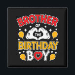 Brother Of The Birthday Boy For Matching Family Pa Magnet<br><div class="desc">Brother Of The Birthday Boy For Matching Family Party</div>
