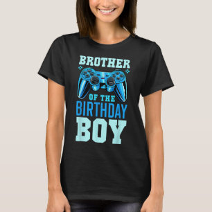 Brother Of The Birthday Boy Matching Video Gamer B T-Shirt
