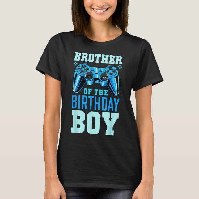 Brother Of The Birthday Boy Matching Video Gamer B T-Shirt (Front)