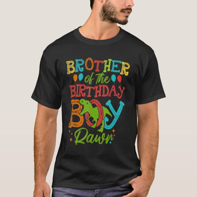 Brother Of The Birthday Boy Rawr Rex Dinosaurs   P T-Shirt (Front)