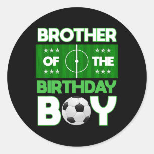 Brother Of The Birthday Boy Soccer B-day Matching  Classic Round Sticker