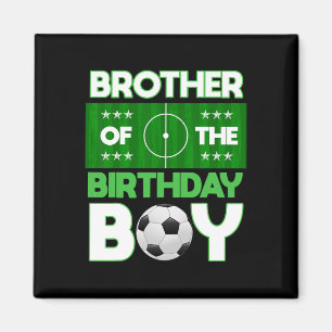 Brother Of The Birthday Boy Soccer B-day Matching Magnet