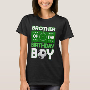 Brother Of The Birthday Boy Soccer B-Day Matching T-Shirt