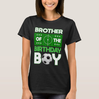Brother Of The Birthday Boy Soccer B-day Matching  T-Shirt