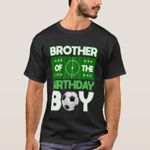 Brother Of The Birthday Boy Soccer B-Day Matching T-Shirt