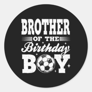 Brother Of The Birthday Boy Soccer Matching Family Classic Round Sticker