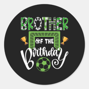 Brother Of The Birthday Boy Soccer Player Bday Classic Round Sticker