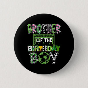 Brother Of The Birthday Boy Soccer Player Birthday 6 Cm Round Badge