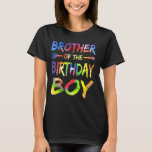 Brother of the Birthday Boy Tie Dye Colourful Bday T-Shirt<br><div class="desc">Brother of the Birthday Boy Tie Dye Colourful Bday Party</div>