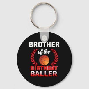 Brother Of The Birthday Byller Bysketbyll Theme Bd Key Ring
