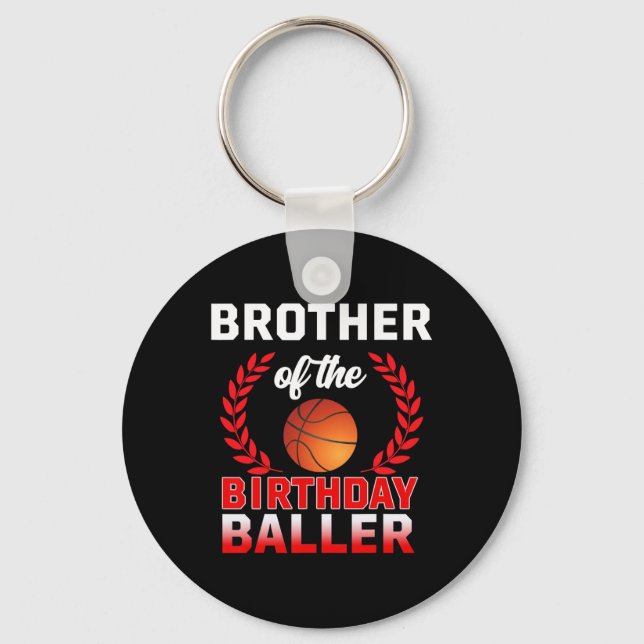 Brother Of The Birthday Byller Bysketbyll Theme Bd Key Ring (Front)