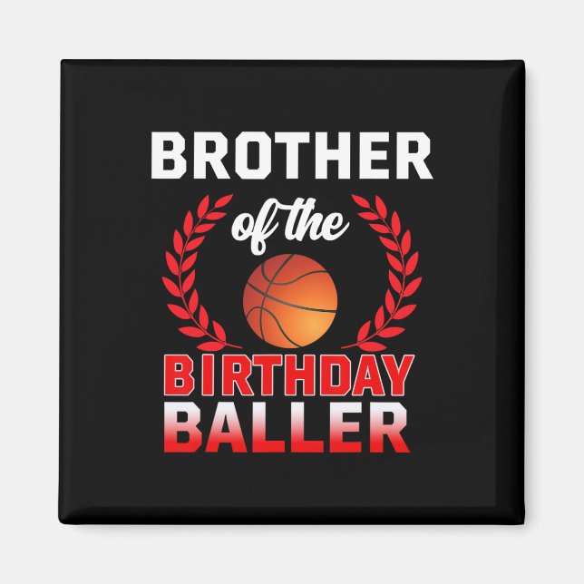 Brother Of The Birthday Byller Bysketbyll Theme Bd Magnet (Front)