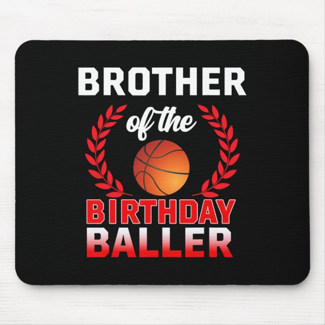 Brother Of The Birthday Byller Bysketbyll Theme Bd Mouse Mat (Front)