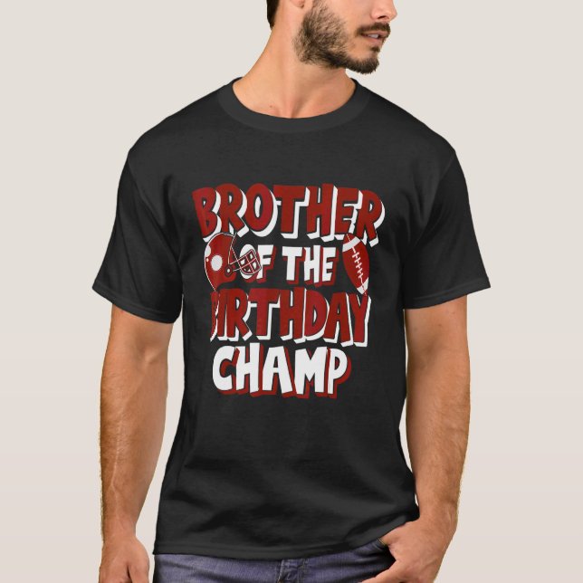Brother Of The Birthday Champ American Football Pa T-Shirt (Front)