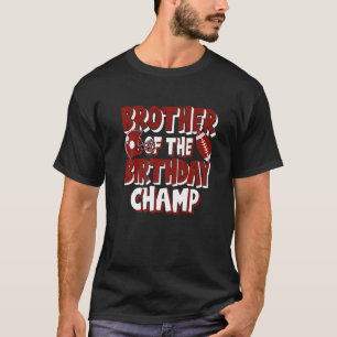 Brother Of The Birthday Champ American Football Pa T-Shirt