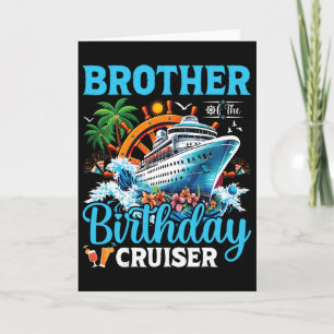 Brother Of The Birthday Cruiser Cruise Boat Birthd Card