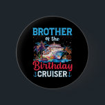 Brother Of The Birthday Cruiser Funny Cruise Birth 6 Cm Round Badge<br><div class="desc">Brother Of The Birthday Cruiser Funny Cruise Birthday Gifts</div>