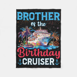 Brother Of The Birthday Cruiser Funny Cruise Birth Fleece Blanket