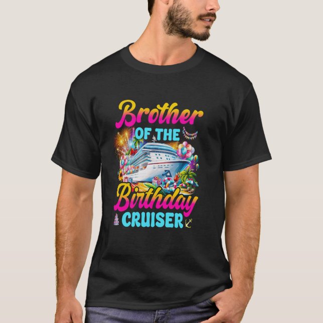 Brother of the Birthday Cruiser Funny Cruise Birth T-Shirt (Front)