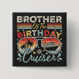Brother of the Birthday Cruiser Vacation Square 15 Cm Square Badge