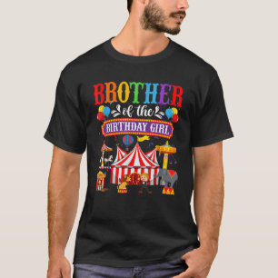Brother Of The Birthday For Girl Circus Carnival F T-Shirt