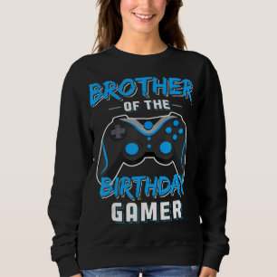 Brother Of The Birthday Gamer Birthday Boy Gaming Sweatshirt