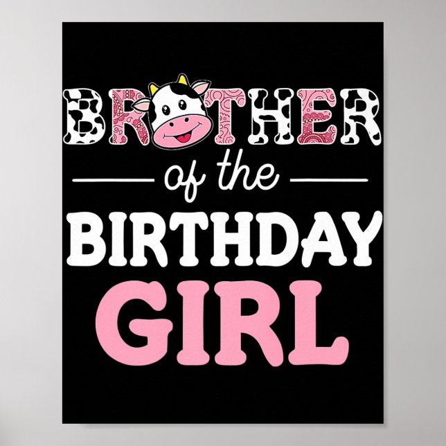 Brother Of The Birthday Girl Farm Cow Daddy Papa  Poster (Front)