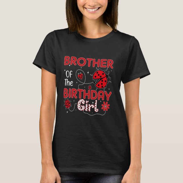 Brother Of The Birthday Girl Ladybug Sweet Ladybug T-Shirt (Front)
