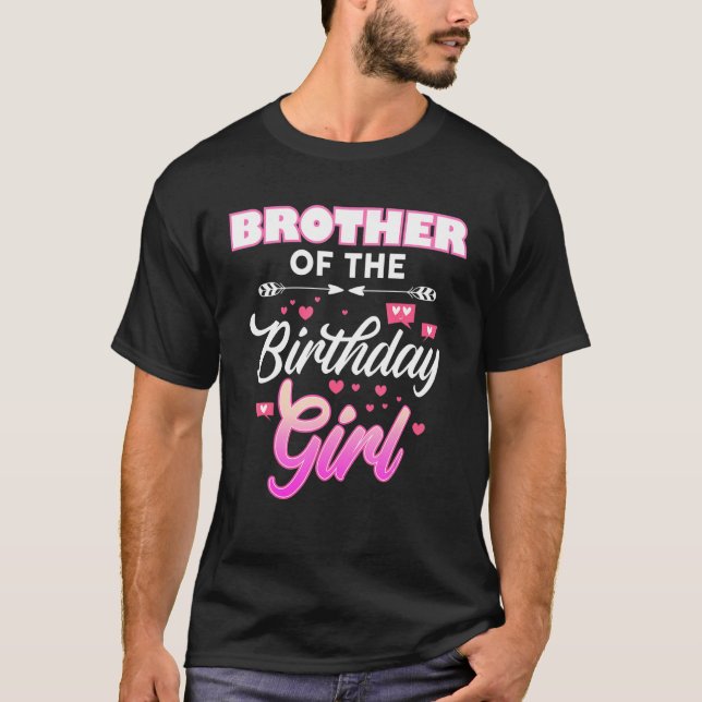 Brother Of The Birthday Girl Matching Family B-Day T-Shirt (Front)