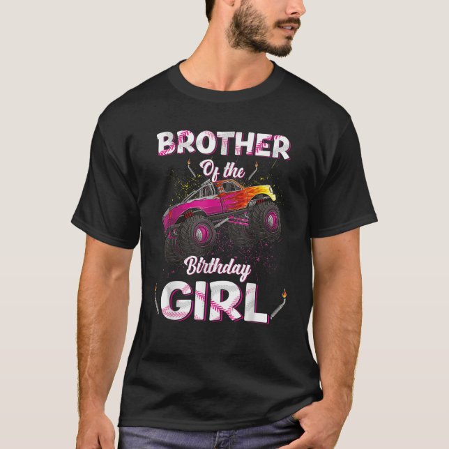 Brother Of The Birthday Girl Monster Truck Bday Wo T-Shirt (Front)