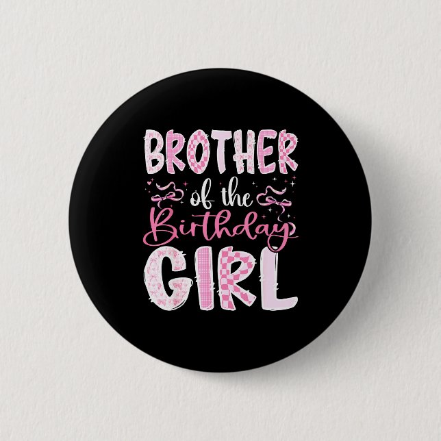 Brother Of The Birthday Girl Nk Coquette Bow Famil 6 Cm Round Badge (Front)