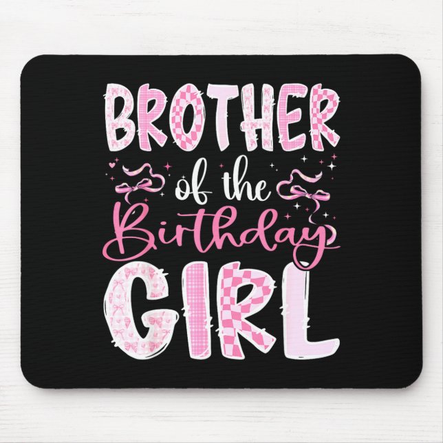 Brother Of The Birthday Girl Nk Coquette Bow Famil Mouse Mat (Front)
